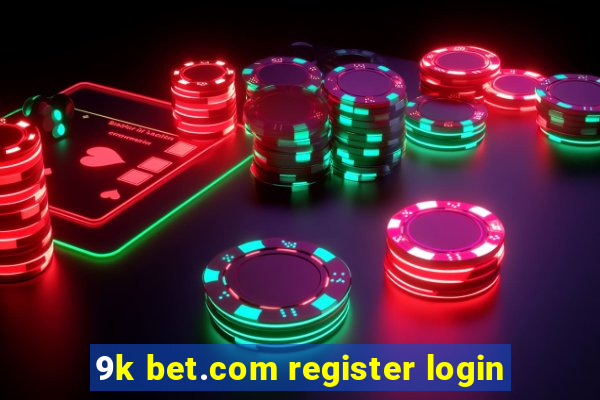 9k bet.com register login